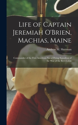 Libro Life Of Captain Jeremiah O'brien, Machias, Maine: C...