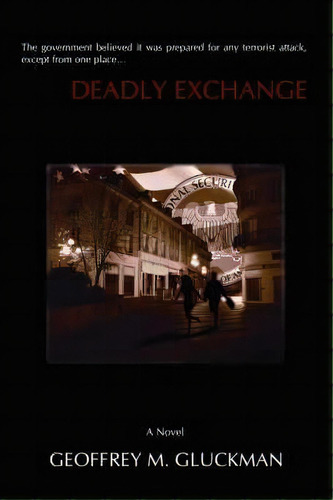 Deadly Exchange, De Geoffrey M Gluckman. Editorial Iuniverse, Tapa Blanda En Inglés