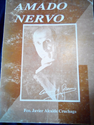 Amado Nervo - Francisco Alcalde Cruchaga (ensayo Poético)