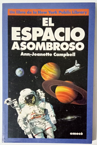 El Espacio Asombroso Ann Jeanette Campbell Ed Emecé Libro