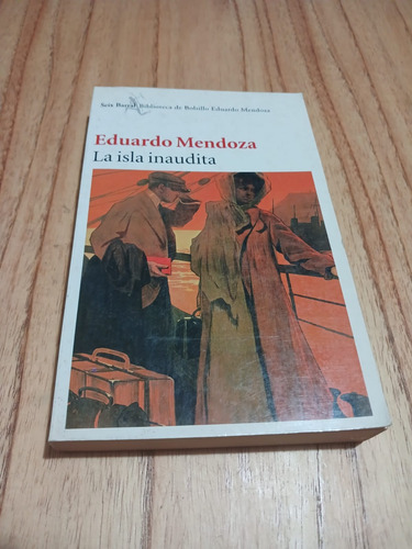 Eduardo Mendoza- La Isla Inaudita- Seix Barral