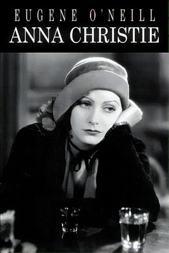 Anna Christie, De O\'neill, Eugene. Editorial Createspace, Tapa Blanda En Inglés