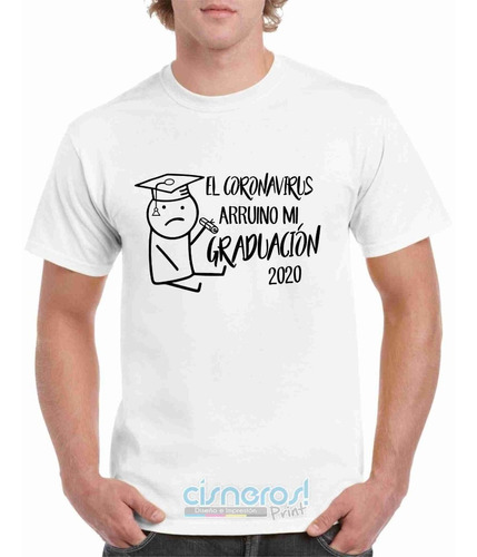 Playera Coronaviru Arruino Mi Graduación 2020 100% Algodón