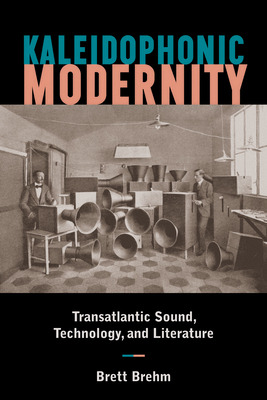 Libro Kaleidophonic Modernity: Transatlantic Sound, Techn...