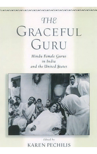 The Graceful Guru, De Karen Pechilis. Editorial Oxford University Press Inc, Tapa Blanda En Inglés