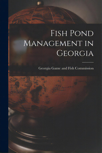 Fish Pond Management In Georgia, De Georgia Game And Fish Commission. Editorial Hassell Street Pr, Tapa Blanda En Inglés