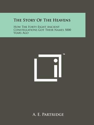 Libro The Story Of The Heavens: How The Forty-eight Ancie...