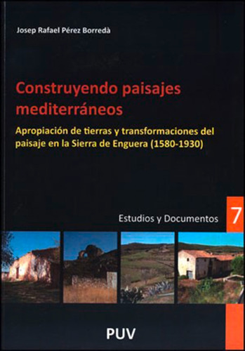 Construyendo Paisajes Mediterráneos, De Josep Rafael Pérez Borredà. Editorial Publicacions De La Universitat De València, Tapa Blanda En Español, 2010