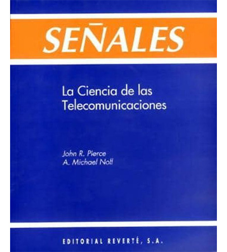 Señales. Ciencia De La Telecomunicacion 1º Edicion, De Noll, Michael; Pierce, John R.. Editorial Reverte, Tapa Blanda En Español