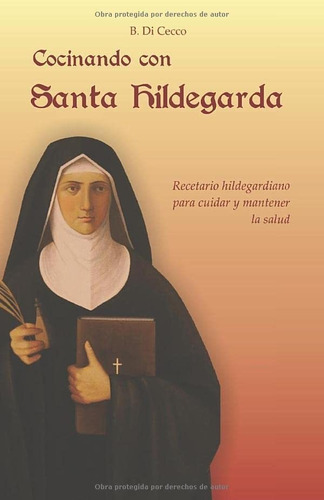 Libro: Cocinando Con Santa Hildegarda: Recetario Hildeg C93