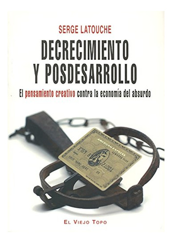 Libro Decrecimiento Y Posdesarrollo El Pensamien De Latou