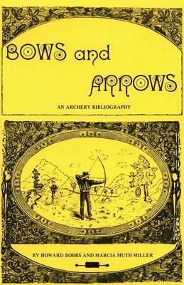 Libro Bows And Arrows : An Archery Bibliography - Howard ...