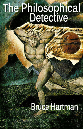The Philosophical Detective, De Hartman, Bruce. Editorial Createspace, Tapa Blanda En Inglés