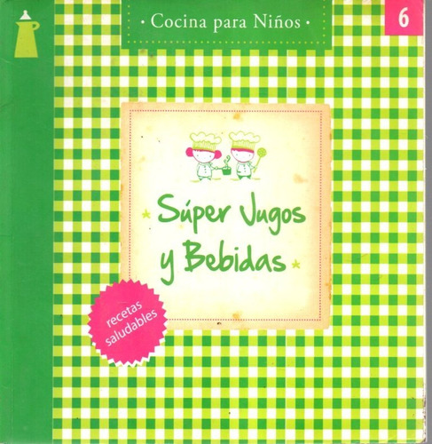 Cocina Para Niños Super Jugos Y Bebidas 