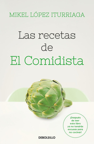 Las recetas de El Comidista, de López Iturriaga, Mikel. Editorial Debolsillo, tapa blanda en español