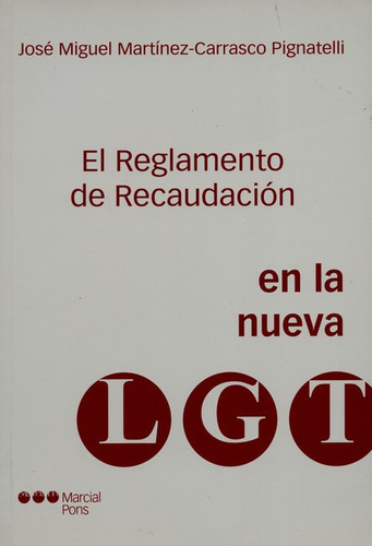 El Reglamento De Recaudacion En La Nueva Lgt, De Martínez Carrasco, José Miguel. Editorial Marcial Pons, Tapa Blanda, Edición 1 En Español, 2007