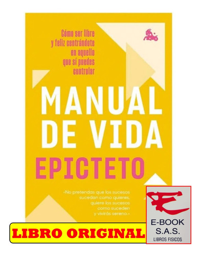 Manual De Vida/ Como Ser Libre Y Feliz / Epicteto