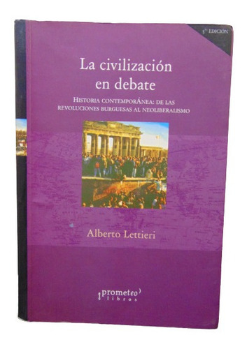 Adp La Civilizacion En Debate Alberto Lettieri / Ed Prometeo