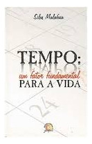 Livro Tempo - Um Fator Fundamental Para A Vida - Silas Malafaia [2006]