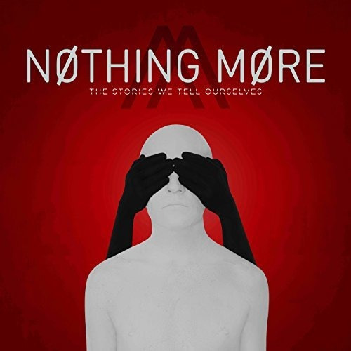 Nothing More - As histórias que contamos a nós mesmos- cd 2017 produzido pela Better Noise Records