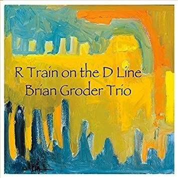 Brian Groder Trio R Train On The D Line Usa Import Cd