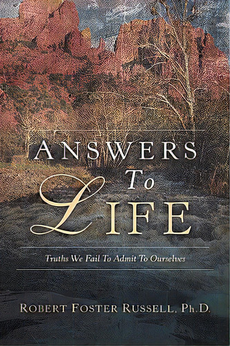 Answers To Life, De Russell, Robert Foster. Editorial Xulon Pr, Tapa Dura En Inglés
