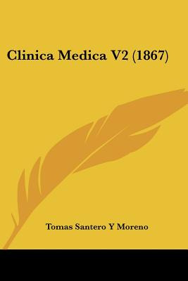 Libro Clinica Medica V2 (1867) - Moreno, Tomas Santero Y.