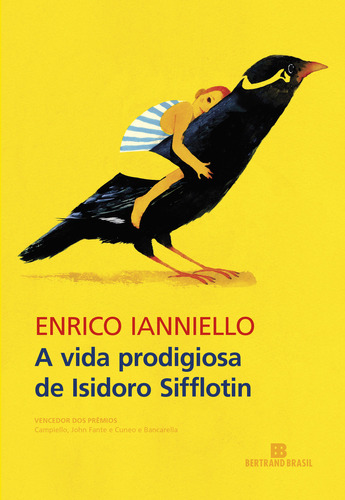 A vida prodigiosa de Isidoro Sifflotin, de Enrico Ianniello. Editora Bertrand Brasil, capa mole, edição 1 em português, 2024