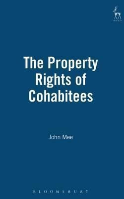 The Property Rights Of Cohabitees - John Mee (hardback)