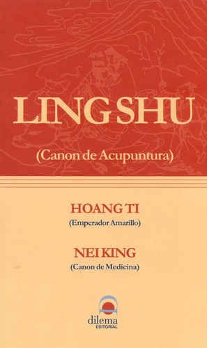 Ling Shu - Canon De Acupuntura - Hoang Ti - Nei King + Envio