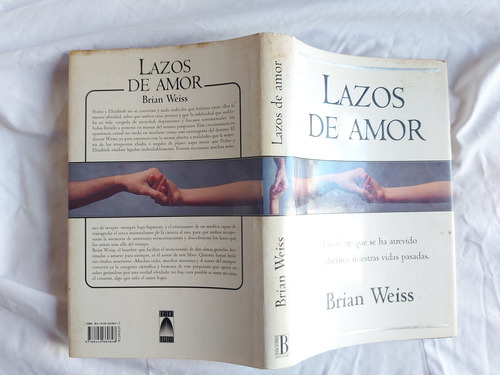 Lazos De Amor - Brian Weiss - Ediciones B Tapa Dura 1996 (Usado)