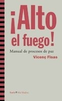 Alto El Fuego! - Vicenc Fisas Armengol