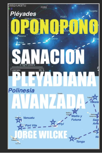 Libro: Sanación Pleyadiana Avanzada - Oponopono: El Secreto