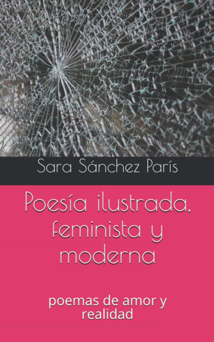 Libro: Poesía Ilustrada, Feminista Y Moderna: Poemas De Amor
