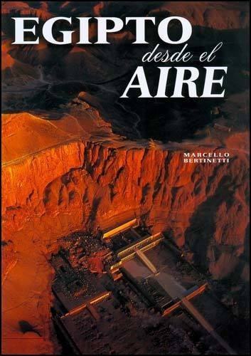 Egipto Desde El Aire - Marcello Bertti, De Marcello Bertti. Editorial Lu Libreria Universitaria En Español