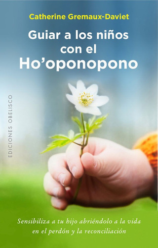 Guiar A Los Niños Con El Hooponopono - Gremaux,daviet