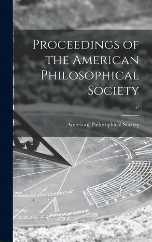 Proceedings Of The American Philosophical Society; 07, De American Philosophical Society. Editorial Legare Street Pr, Tapa Dura En Inglés