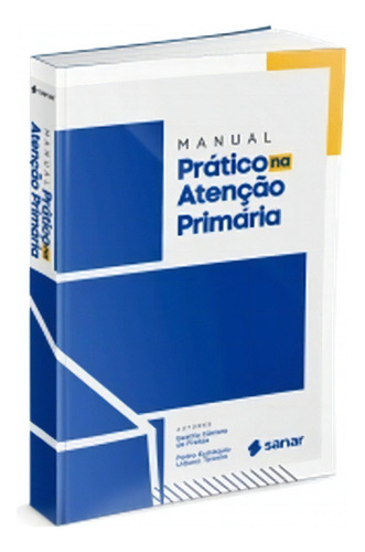 Livro Manual Prático Na Atenção Primária Medicina Sanar 2021