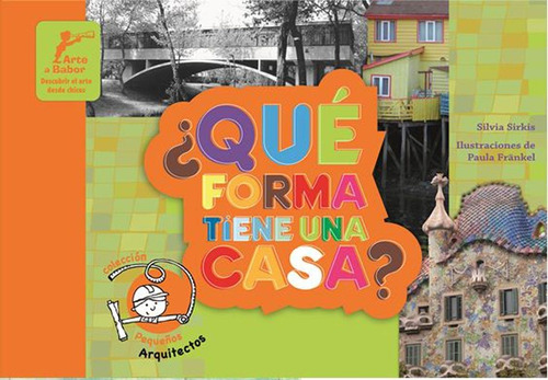 ¿ Que Forma Tiene Una Casa ?  - Silvia Sirkis