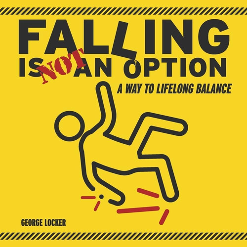 Libro: Falling Is Not An Option: A Way To Lifelong