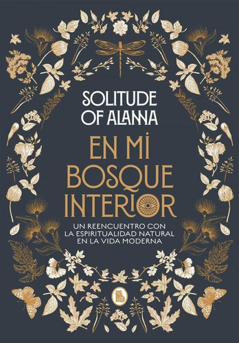 Libro: En Mi Bosque Interior. Solitude Of Alanna. Bruguera S