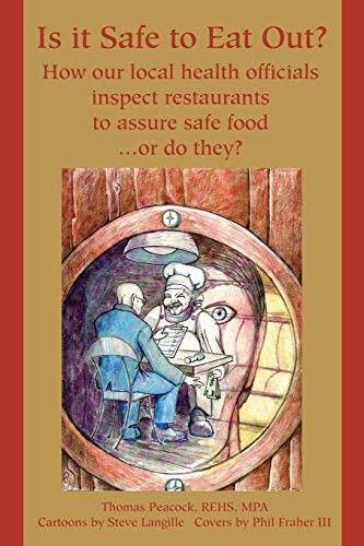 Is It Safe To Eat Out?: How Our Local Health Officialsinspect Restaurantsto Assure Safe Food Or Do They?, De Peacock, Thomas. Editorial Iuniverse, Tapa Blanda En Inglés