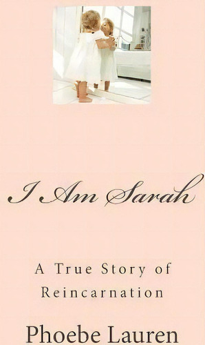 I Am Sarah, De Phoebe Lauren. Editorial Createspace Independent Publishing Platform, Tapa Blanda En Inglés
