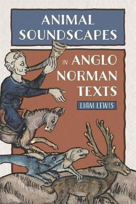 Libro Animal Soundscapes In Anglo-norman Texts - Liam Lewis