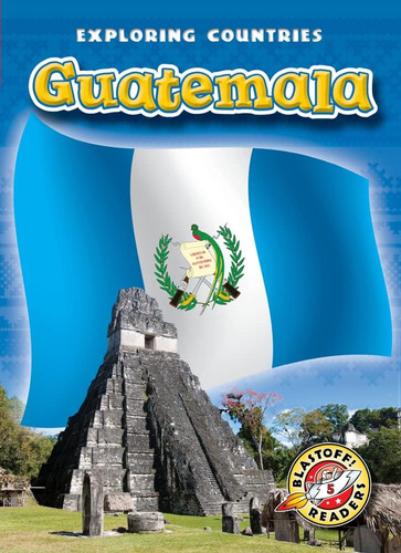 Libro: Guatemala (blastoff! Readers: Exploring