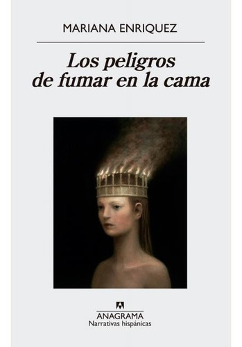 Imagen 1 de 1 de Los Peligros De Fumar En La Cama - Mariana Enriquez - Libro