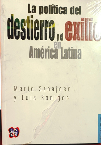 La Política Del Destierro Y El Exilio En America Latina