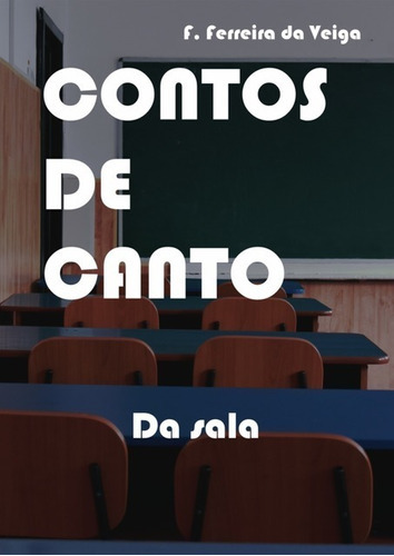 Contos De Canto Da Sala, De Filipe Ferreira Da Veiga. Série Não Aplicável, Vol. 1. Editora Clube De Autores, Capa Mole, Edição 1 Em Português, 2019