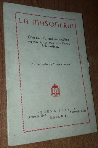La Masoneria Que Es. Por Que Un Catolico No Puede Ser Mason