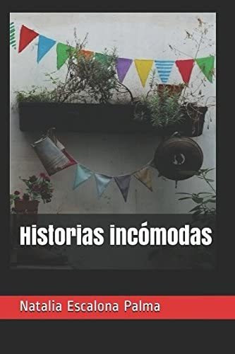 Libro:  Historias Incómodas (spanish Edition)